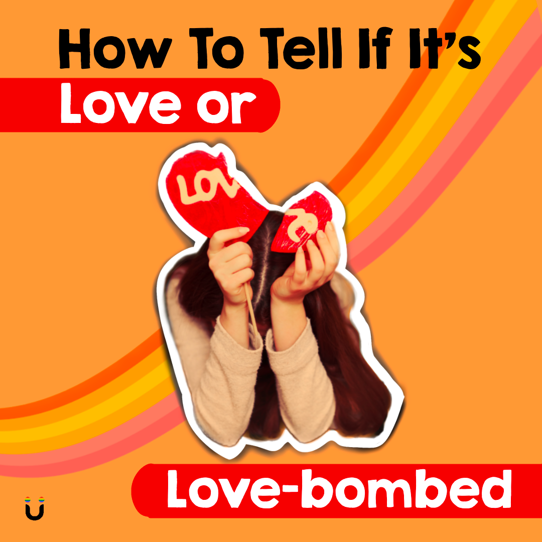How To Tell If It's Love Or Love Bombing in Relationships
