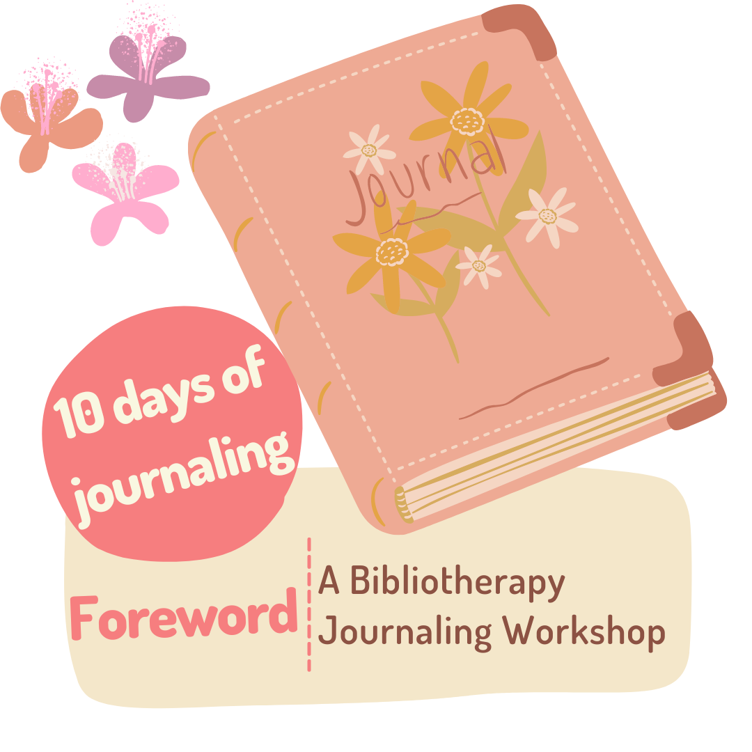Foreword : A Bibliotherapy Journaling Workshop