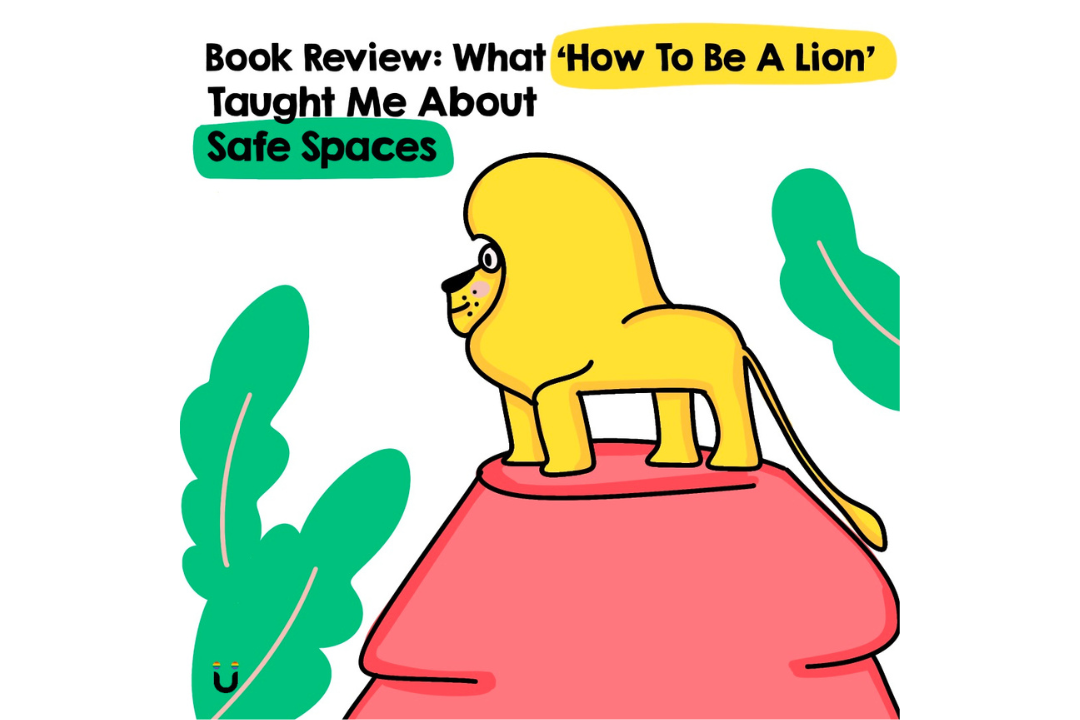 Book Review: What ‘How To Be A Lion’ Taught Me About Safe Spaces