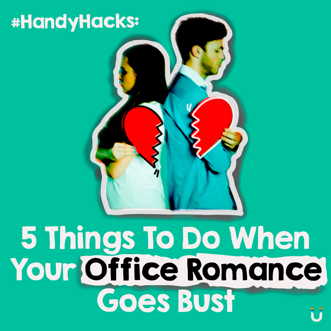 Five Things To Do When Your Office Romance Goes Bust