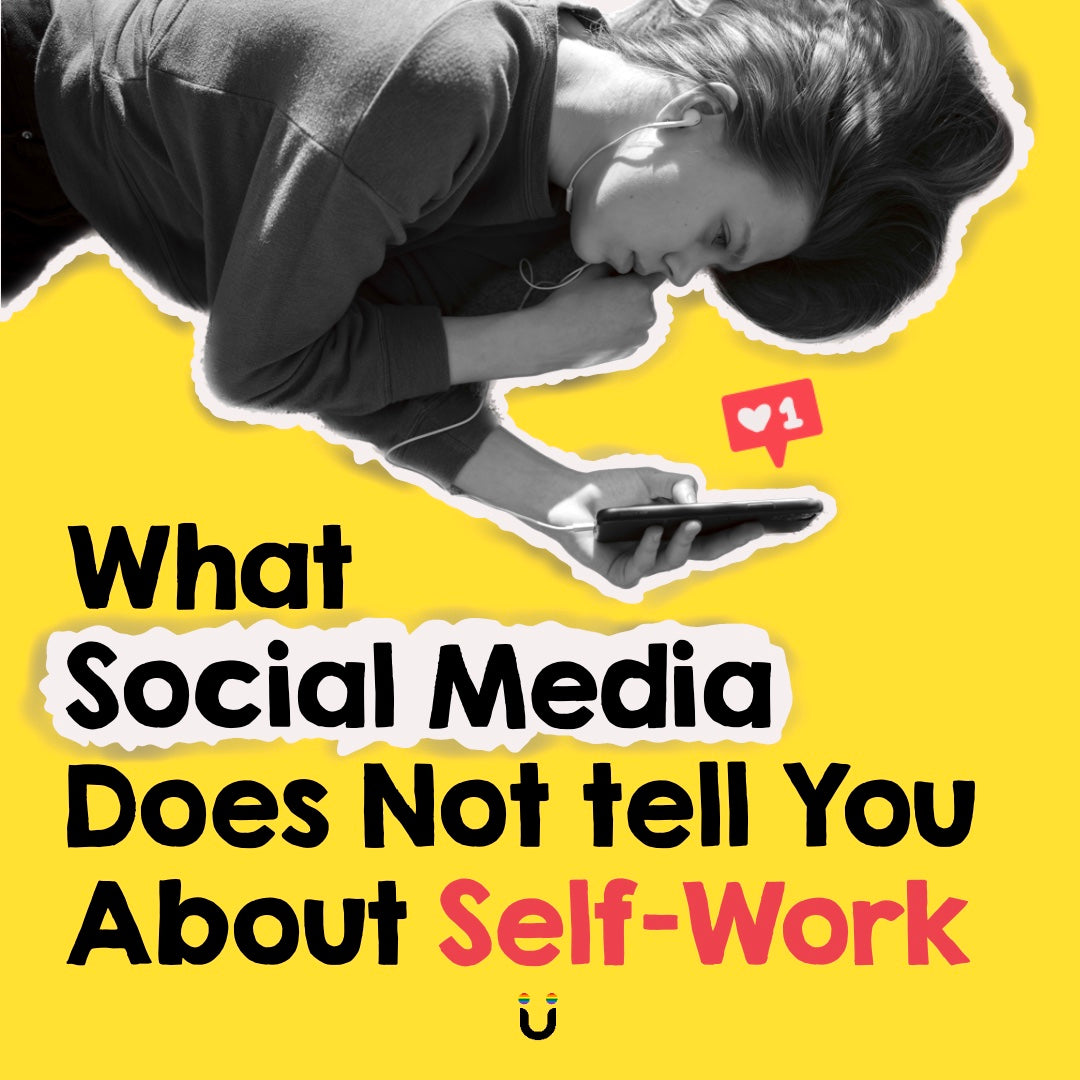 What Social Media Does Not Tell You About Self-Work