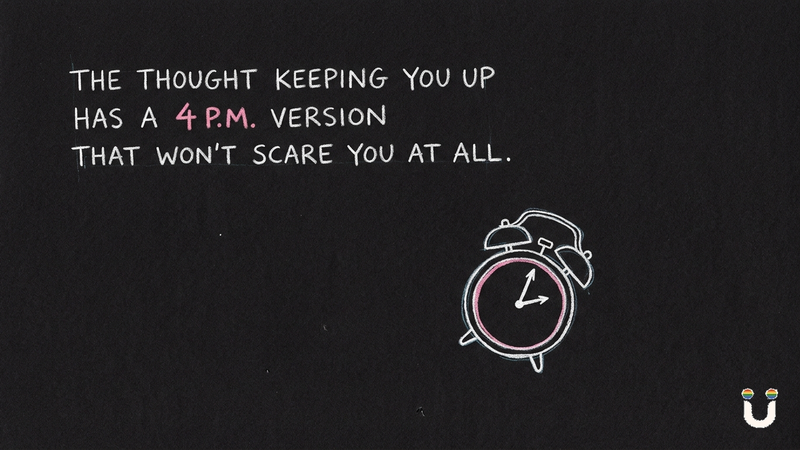 Can't sleep because of one thought? Give it to tomorrow.