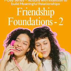 Friendship Foundations - Action with Intention