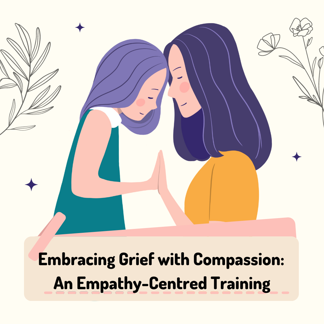 Embracing Grief with Compassion: An Empathy-Centred Training